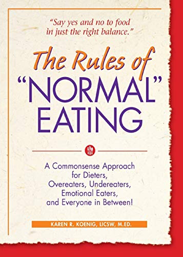 Rules of "Normal" Eating: A Commonsense Approach for Dieters, Overeaters, Undereaters, Emotional Eaters, and Everyone in Between! (Learn Every Day) von Gurze Books