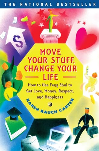 Move Your Stuff, Change Your Life: How to Use Feng Shui to Get Love, Money, Respect and Happiness von Atria Books