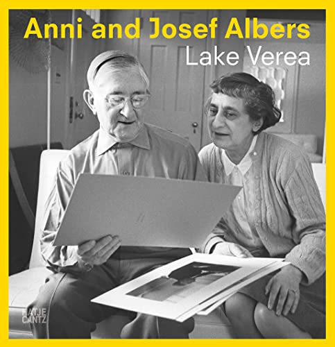 Anni and Josef Albers: by Lake Verea (Zeitgenössische Kunst) von Hatje Cantz