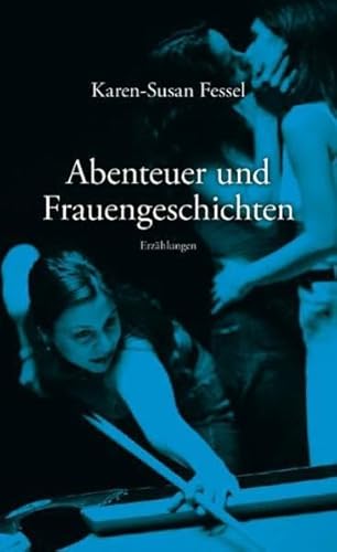 Abenteuer und Frauengeschichten: Erzählungen von Querverlag