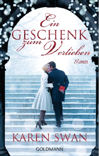 Ein Geschenk zum Verlieben: Roman Ein Geschenk zum Verlieben: Roman