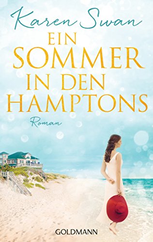 Ein Sommer in den Hamptons: Weiße Strände, Cocktailpartys und ein Mann zum Verlieben - Roman