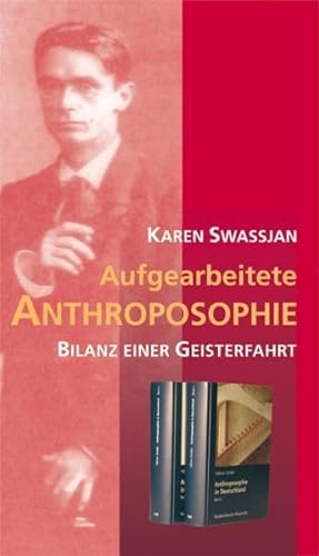 Aufgearbeitete Anthroposophie: Bilanz einer Geisterfahrt von Verlag am Goetheanum