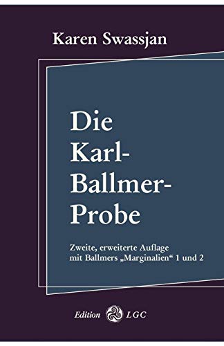 Die Karl-Ballmer-Probe: Mit zwei Aufsätzen von Karl Ballmer