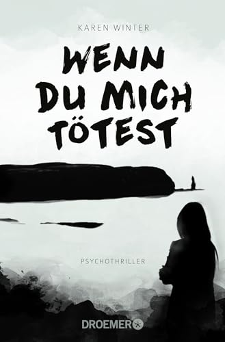 Wenn du mich tötest: Psychothriller von Droemer Taschenbuch