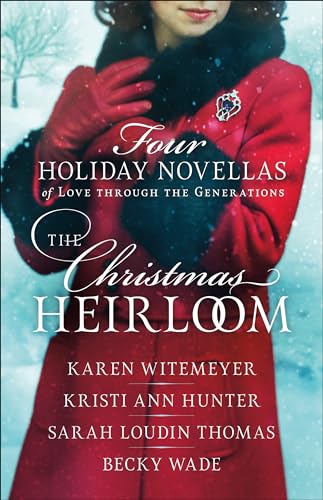Christmas Heirloom: Four Holiday Novellas of Love Through the Generations von Bethany House Publishers