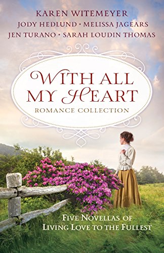 With All My Heart Romance Collection: Five Novellas of Living Love to the Fullest