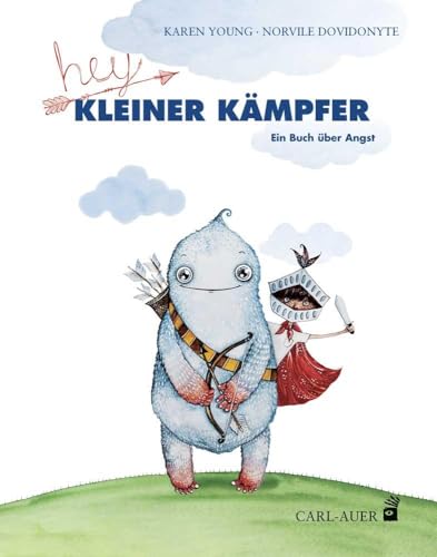 Hey, kleiner Kämpfer: Ein Buch über Angst (Carl-Auer Kids) von Auer-System-Verlag, Carl