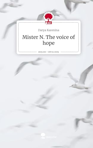 Mister N. The voice of hope. Life is a Story - story.one von story.one publishing