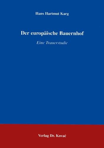 Der europäische Bauernhof . Eine Trauerstudie
