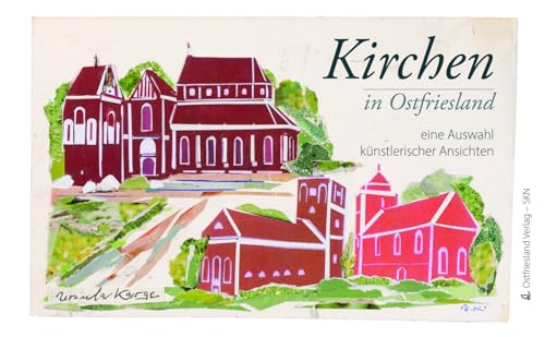 Kirchen in Ostfriesland: eine Auswahl künstlerischer Ansichten Kirchen in Ostfriesland: eine Auswahl künstlerischer Ansichten von SKN Druck und Verlag