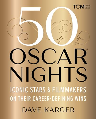 50 Oscar Nights: Iconic Stars & Filmmakers on Their Career-Defining Wins (Turner Classic Movies) von Running Press Adult