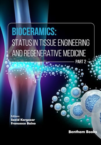 Bioceramics: Status in Tissue Engineering and Regenerative Medicine (Part 2) von Bentham Science Publishers