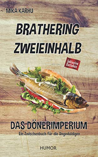 BRATHERING ZWEIEINHALB: Das Dönerimperium (Brathering-Reihe) von Independently Published