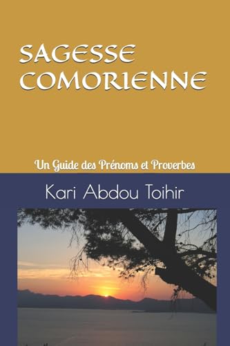 SAGESSE COMORIENNE: Un Guide des Prénoms et Proverbes von AFNIL