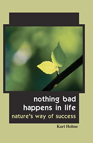Nothing Bad Happens in Life: Nature's Way of Success von Way of Tao Books