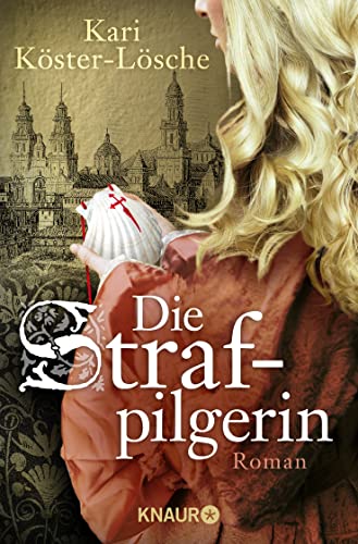 Die Strafpilgerin: Roman