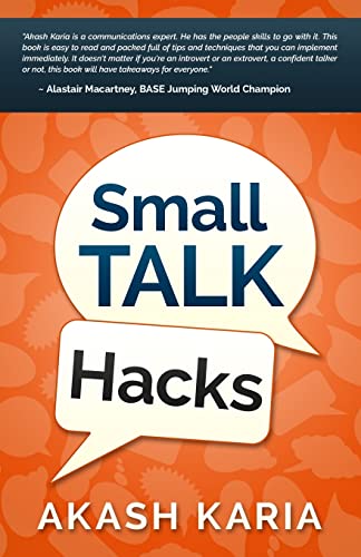 Small Talk Hacks: The People and Communication Skills You Need to Talk to Anyone & Be Instantly Likeable