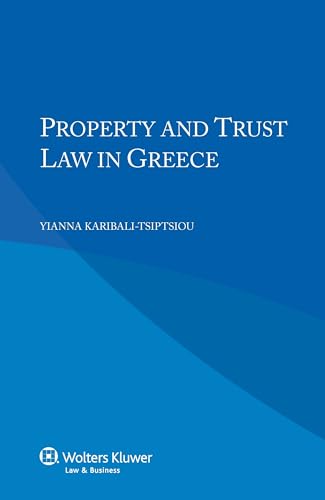 Property and Trust Law in Greece Property and Trust Law in Greece von Kluwer Law International