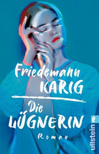 Die Lügnerin: Roman | Der neue Roman des Bestseller-Autors von Ullstein Taschenbuch