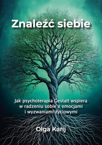 Znaleźć siebie. Jak psychoterapia Gestalt wspiera w radzeniu sobie z emocjami i wyzwaniami życiowymi Znaleźć siebie. Jak psychoterapia Gestalt wspiera w radzeniu sobie z emocjami i wyzwaniami życiowymi von Poligraf