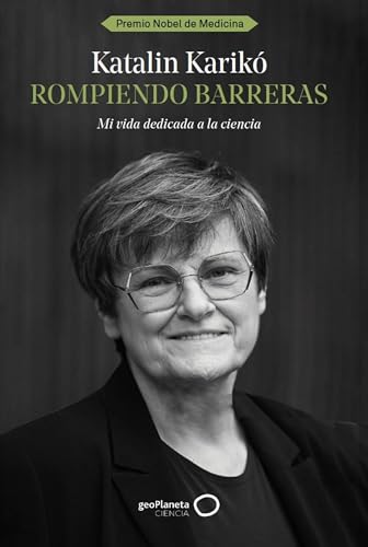 Rompiendo barreras: Mi vida dedicada a la ciencia (geoPlaneta Ciencia) von GeoPlaneta