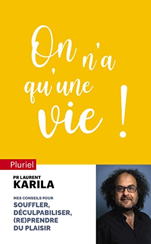 On n'a qu'une vie !: Conseils pour souffler, déculpabiliser et (re)prendre du plaisir von PLURIEL