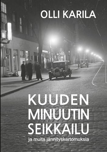 Kuuden minuutin seikkailu: ja muita jännityskertomuksia (Vuosikertajännitystä)