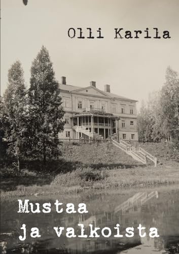 Mustaa ja valkoista: jännitysromaani (Vuosikertajännitystä)