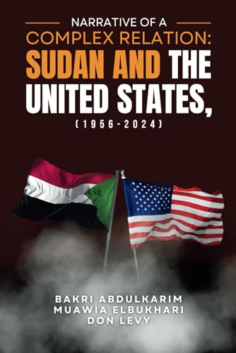 Narrative of a Complex Relation: Sudan And The United States, (1956-2024) von Success Publications Sar
