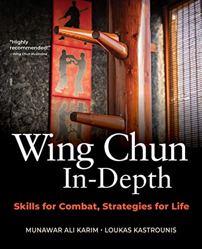 Wing Chun In-Depth: Skills for Combat, Strategies for Life von YMAA Publication Center