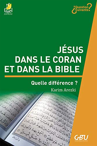 Jésus dans le coran et dans la bible von Farel éditions