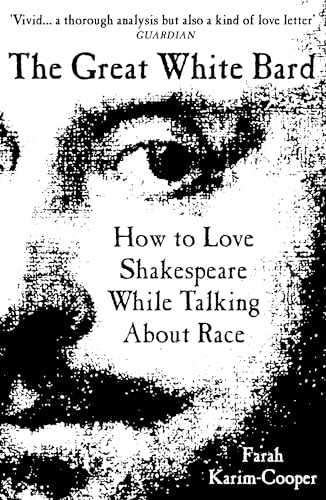 The Great White Bard: How to Love Shakespeare While Talking About Race