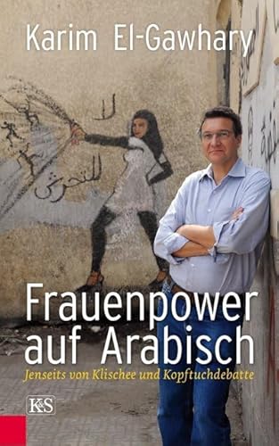 Frauenpower auf Arabisch: Jenseits von Klischee und Kopftuchdebatte