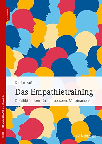 Das Empathietraining: Konflikte lösen für ein besseres Miteinander von Junfermann Verlag