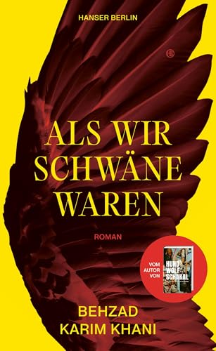 Als wir Schwäne waren: Roman „Das ‚Heimatbuch eines Heimatlosen', eine Reflexion über Fremdsein und die Wohltat der Trennung, übersetzt: ein Buch über Deutschland.“ Sonja Zekri, SZ von Hanser Berlin
