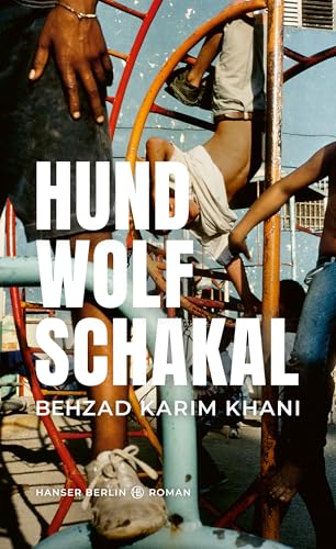 Hund, Wolf, Schakal: Roman von Hanser Berlin