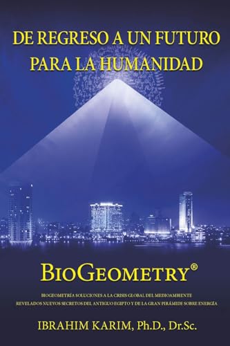 De Regreso a un Futuro Para a Humanidad: BioGeometry von Springtime Books