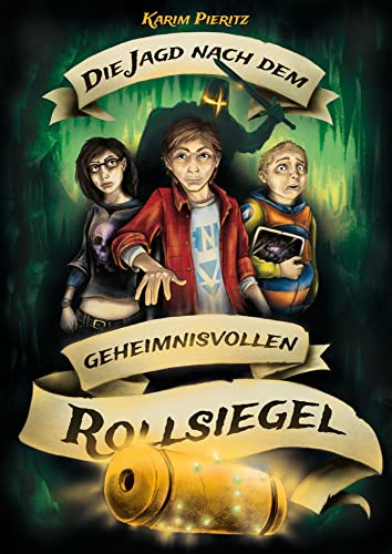 Die Jagd nach dem geheimnisvollen Rollsiegel - Jugendbuch ab 12 Jahren: Jugendbücher für coole Mädchen und Jungen - spannende Fantasy Reihe für ... Mädchen ab 12 Jahren (Geheimnisvolle Jagd)
