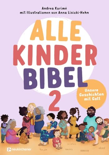 Alle-Kinder-Bibel 2: Unsere Geschichten mit Gott von Neukirchener Verlag