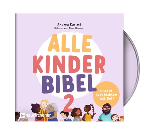 Alle-Kinder-Bibel 2: Unsere Geschichten mit Gott Alle-Kinder-Bibel 2: Unsere Geschichten mit Gott von Neukirchener Verlag