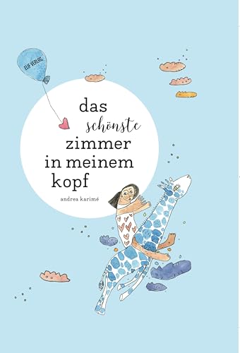 Das schönste Zimmer in meinem Kopf: Ein Gedicht (nicht nur) für Kinder