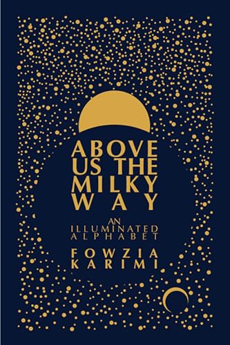 Above Us the Milky Way: An Illuminated Alphabet von Deep Vellum Publishing