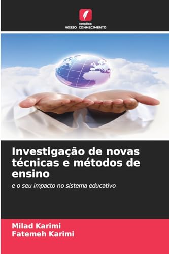 Investigação de novas técnicas e métodos de ensino: e o seu impacto no sistema educativo