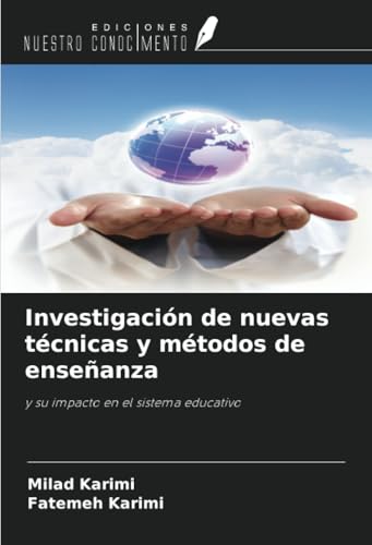 Investigación de nuevas técnicas y métodos de enseñanza: y su impacto en el sistema educativo