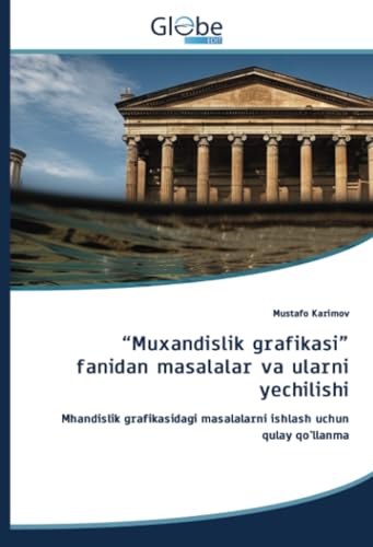 “Muxandislik grafikasi” fanidan masalalar va ularni yechilishi: Mhandislik grafikasidagi masalalarni ishlash uchun qulay qo'llanma “Muxandislik grafikasi” fanidan masalalar va ularni yechilishi: Mhandislik grafikasidagi masalalarni ishlash uchun qulay qo'llanma von GlobeEdit