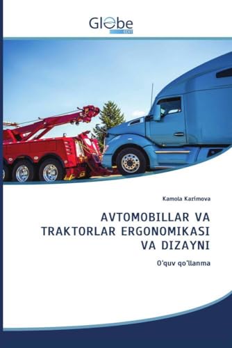 AVTOMOBILLAR VA TRAKTORLAR ERGONOMIKASI VA DIZAYNI: O'quv qo'llanma