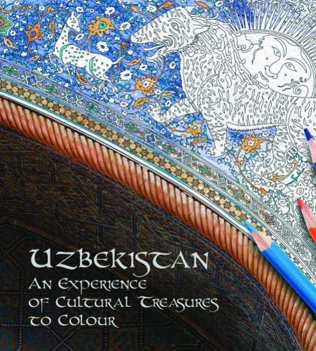 Uzbekistan: An Experience of Cultural Treasures of Colour: An Experience of Cultural Treasures to Colour von Pen and Sword History