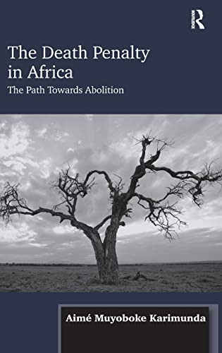The Death Penalty in Africa: The Path Towards Abolition