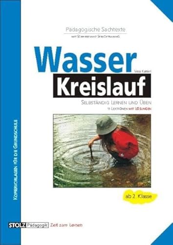 Der Wasserkreislauf: 11 Lektionen zum Lernen und Üben: Selbständig Lernen und Üben. 11 Lektionen mit Lösungen. Ab 2. Klasse. Kopiervorlagen für die Grundschule